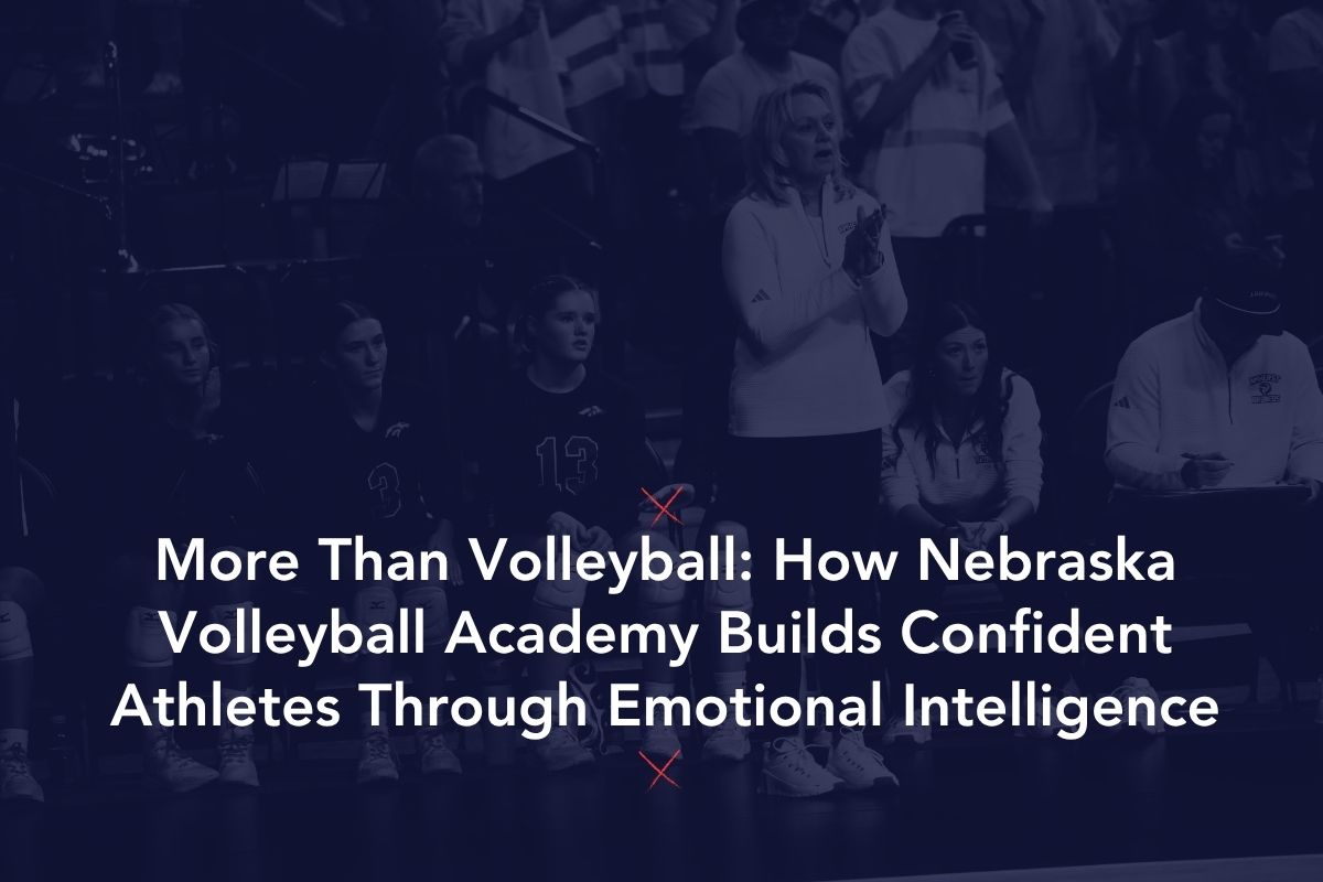 Plus que du volley-ball : comment la Nebraska Volleyball Academy crée des athlètes confiants grâce à l'intelligence émotionnelle